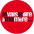 Logo JVLDIR Je vais le dire à ma mère